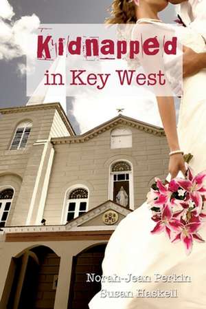 Kidnapped in Key West de Norah Jean Perkin