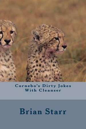 Cornebo's Dirty Jokes with Cleanser de Starr, MR Brian Daniel