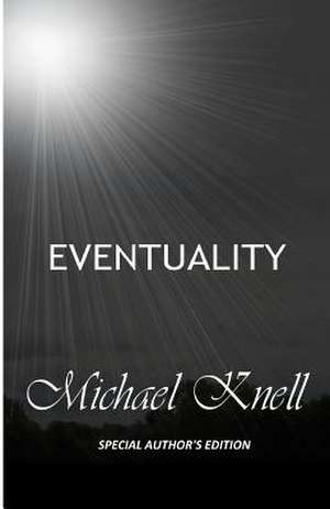 Eventuality - Special Author's Edition de Michael Knell