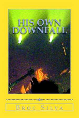 His Own Downfall de Silva, Broc