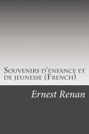 Souvenirs D'Enfance Et de Jeunesse (French) de Renan, Ernest