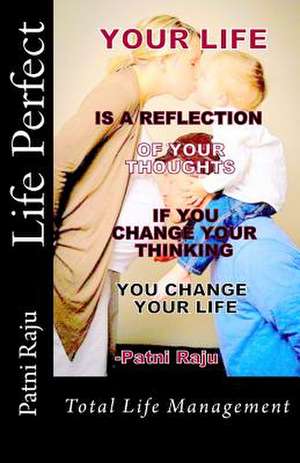 Life Perfect de Patni Raju