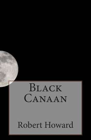 Black Canaan de Robert Ervin Howard