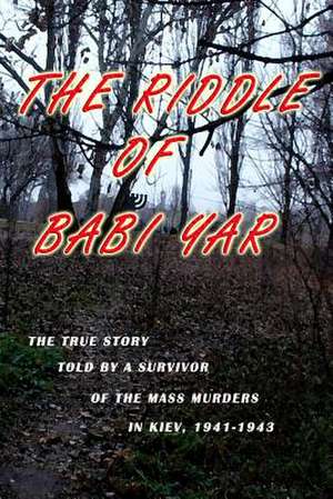 The Riddle of Babi Yar de Ziama Trubakov