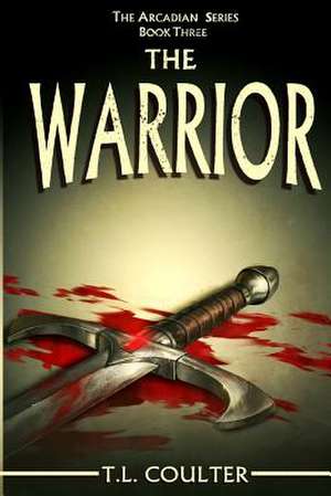 The Warrior de T. L. Coulter