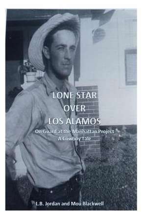 Lone Star Over Los Alamos de L. B. Jordan