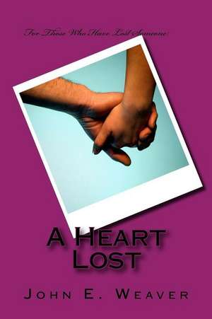 A Heart Lost de John E. Weaver