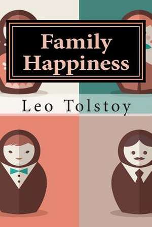 Family Happiness de Leo Nikolayevich Tolstoy