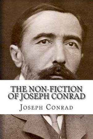 The Non-Fiction of Joseph Conrad de Joseph Conrad