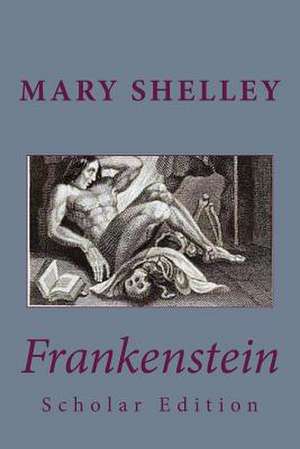 Frankenstein Scholar Edition de Mary Shelley