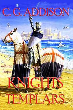 The Knights Templars de C. G. Addison