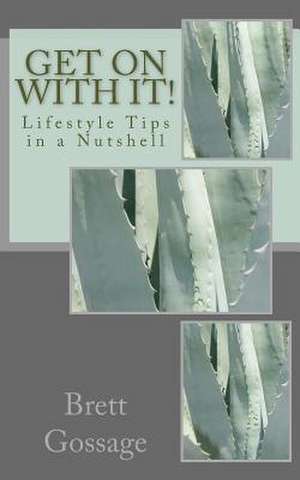 Get on with It! de Brett Gossage