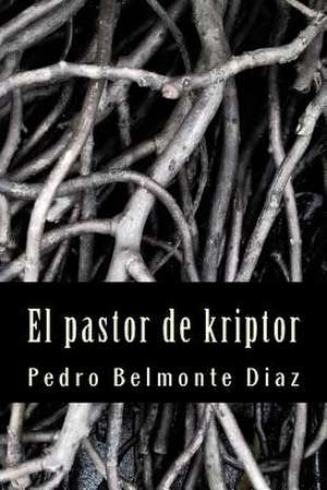 El Pastor de Kriptor de Pedr Belmonte Diaz