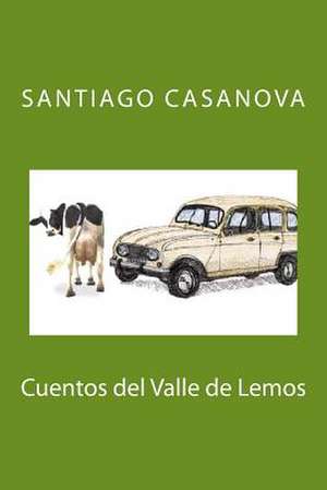 Cuentos del Valle de Lemos de Santiago Casanova