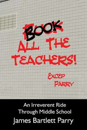 Book All the Teachers de James Parry