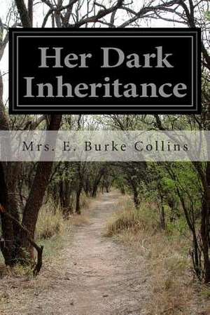 Her Dark Inheritance de Mrs E. Burke Collins