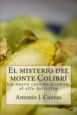 El Misterio del Monte Colibri de Antonio J. Cuevas