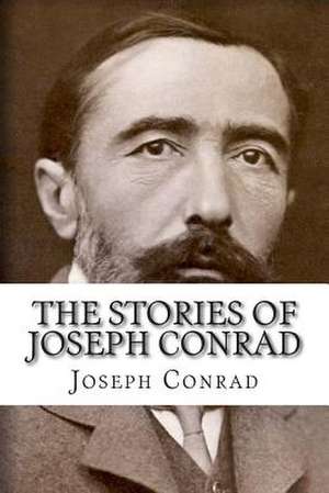 The Stories of Joseph Conrad de Joseph Conrad