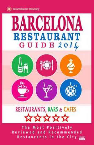 Barcelona Restaurant Guide 2014 de Charles G. McKeown