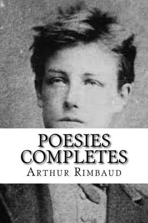 Poesies Completes de Rimbaud, Arthur