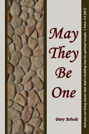 May They Be One de Gary Schulz