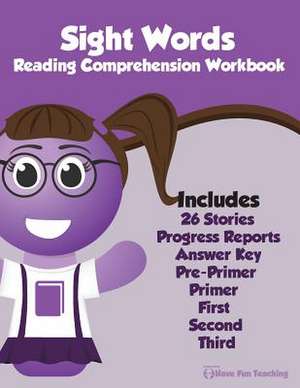 Sight Words Reading Comprehension Workbook de Have Fun Teaching