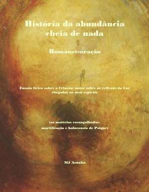 Historia Da Abundancia Cheia de NADA de M. J. Acunha