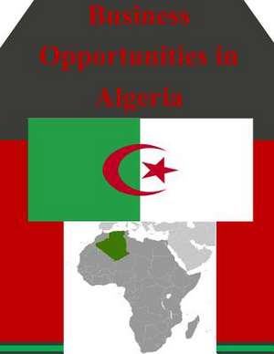 Business Opportunities in Algeria de U S Dept of Commerce