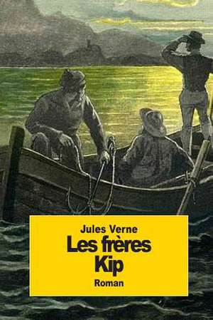 Les Freres Kip de Jules Verne