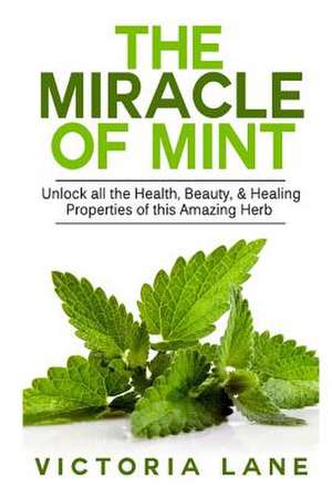 The Miracle of Mint de Victoria Lane