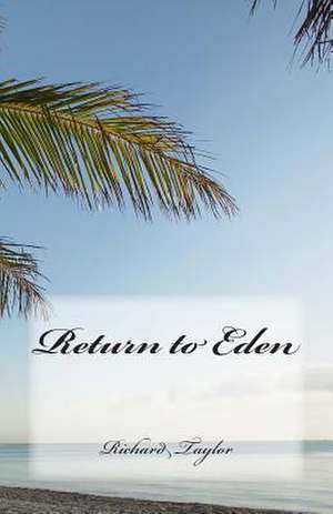 Return to Eden de Richard H. Taylor