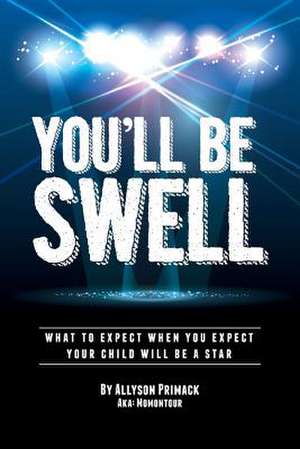 You'll Be Swell! de Allyson Ochs Primack