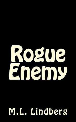 Rogue Enemy de MR M. L. Lindberg