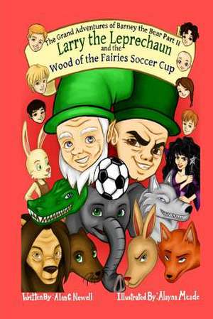 Larry the Leprechaun and the Wood of the Fairies Soccer Cup de Alan C. Newell