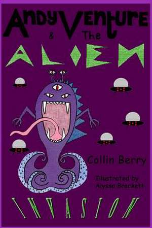 Andy Venture and the Alien Invasion de Collin Berry