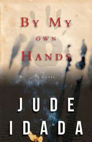 By My Own Hands de Jude Idada