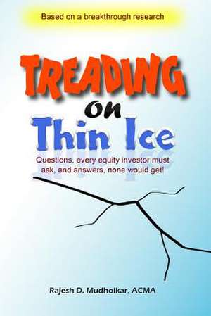 Treading on Thin Ice de MR Rajesh D. Mudholkar