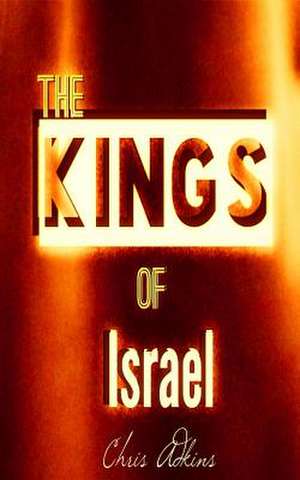 The Kings of Israel de Chris Adkins