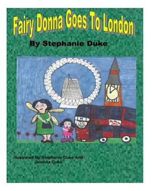 Fairy Donna Goes to London de Stephaine Duke