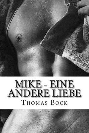 Mike - Eine Andere Liebe de Thomas Bock