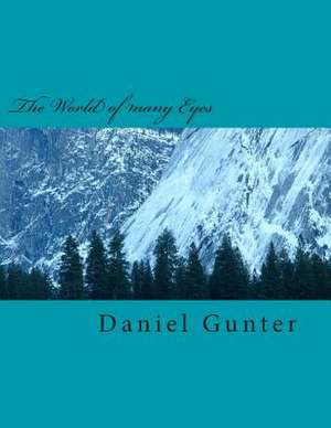 The World of Many Eyes de Daniel O. Gunter