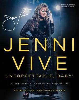 Jenni Vive: A Life in Pictures Su Vida En Fotos de Jenni Rivera