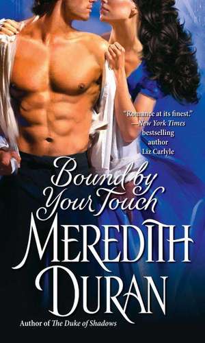 Bound by Your Touch de Meredith Duran