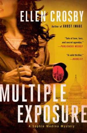 Multiple Exposure: A Sophie Medina Mystery de Ellen Crosby