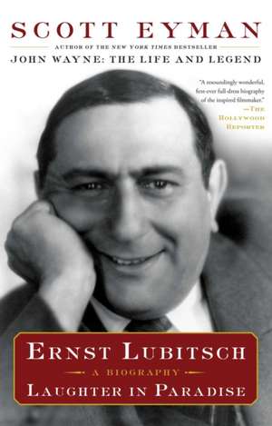 Ernst Lubitsch: Laughter in Paradise de Scott Eyman