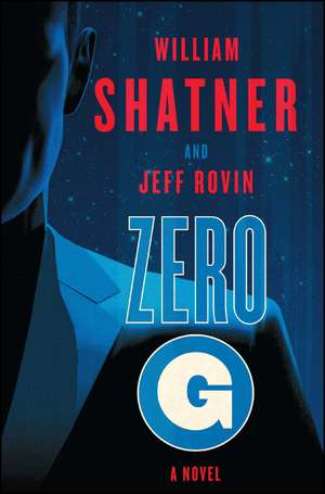 Zero-G: Book 1: A Novel de William Shatner