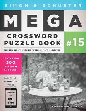 Simon & Schuster Mega Crossword Puzzle Book #15 de John M. Samson