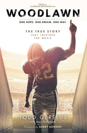 Woodlawn: One Hope. One Dream. One Way. de Todd Gerelds