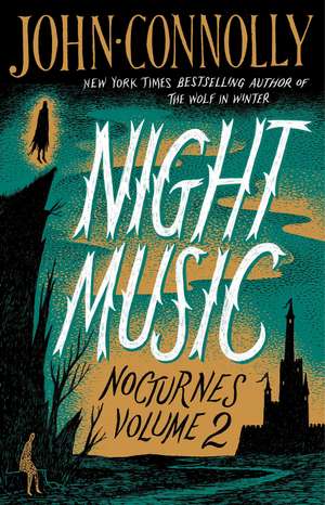 Night Music: Nocturnes Volume 2 de John Connolly