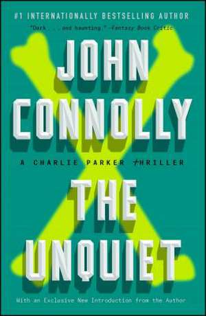 The Unquiet: A Charlie Parker Thriller de John Connolly